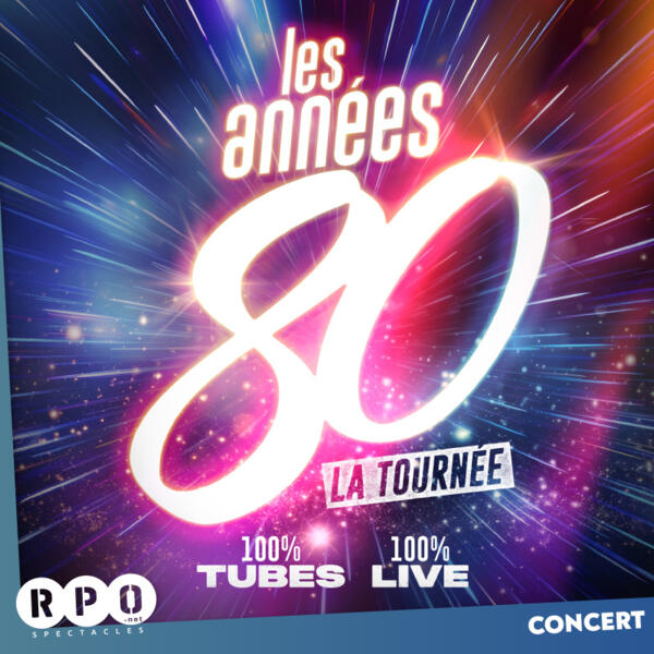 LES ANNEES 80 - LA TOURNEE