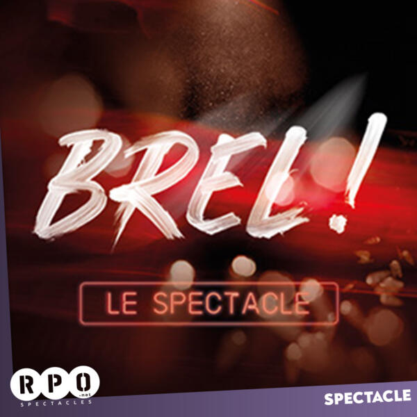 BREL ! LE SPECTACLE